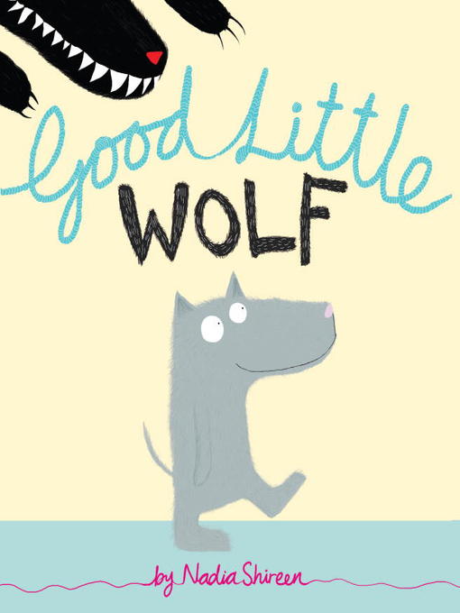Title details for Good Little Wolf by Nadia Shireen - Available